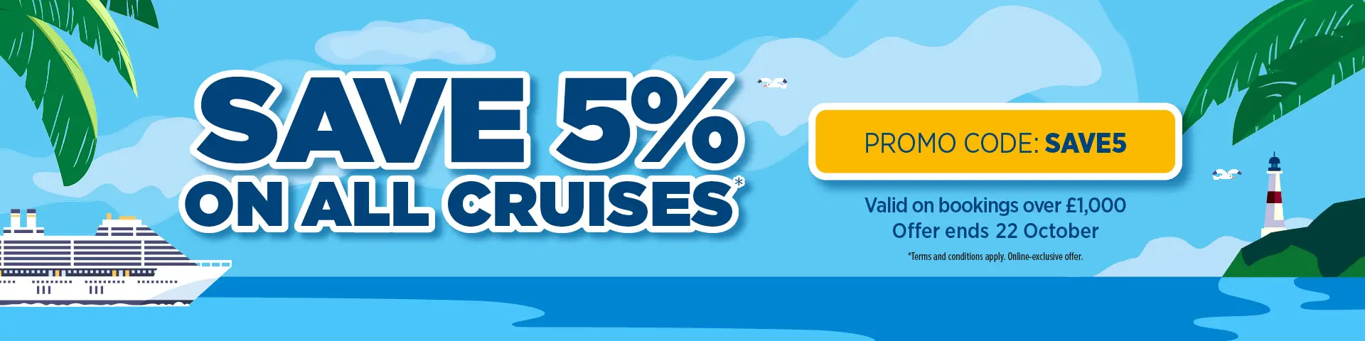 Save 5% on all online Cruises