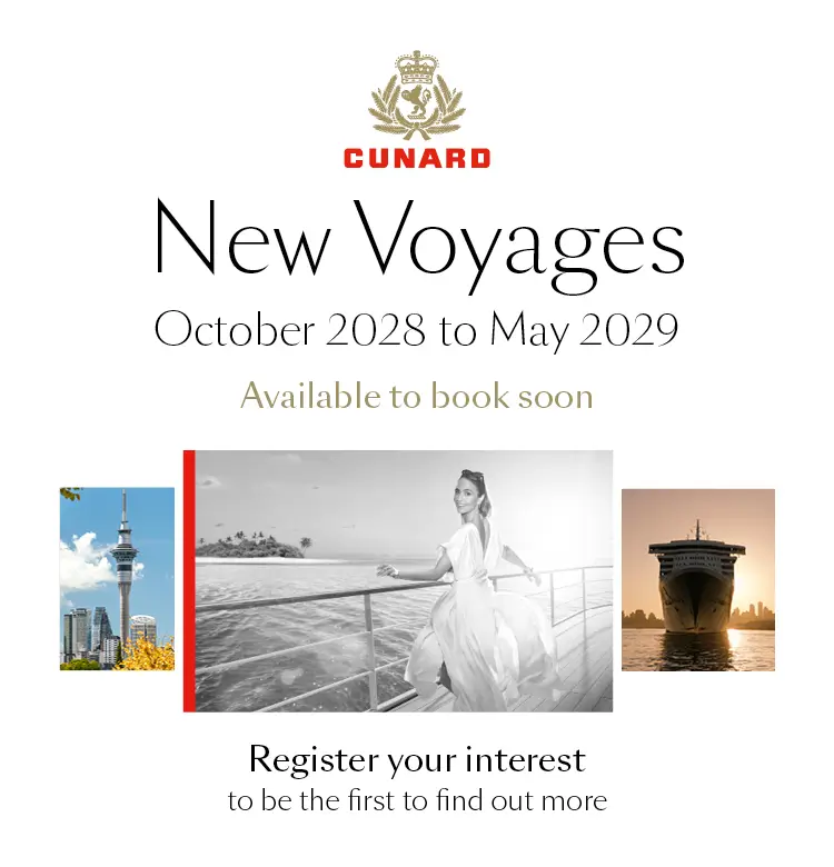 Cunard New Voyages October 2028 - May 2029 Pre Register Now
